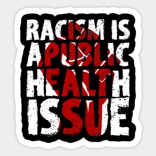 racism is a public health issue SHIRT Sticker